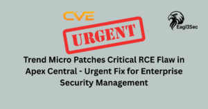 Trend Micro Patches Critical RCE Flaw in Apex Central – Urgent Fix for Enterprise Security Management